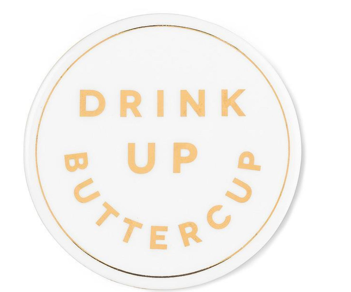 Drink Up Buttercup Coaster